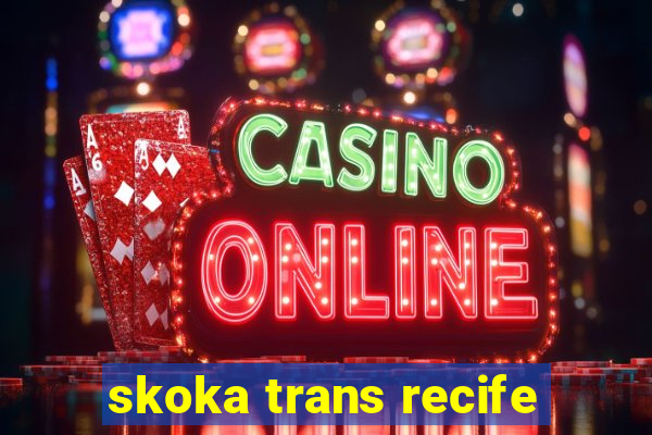 skoka trans recife